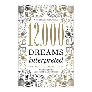12,000 Dreams Interpreted By Gustavus Hindman Miller - Nakhti By Kali J.N.S