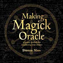 Making Magick Oracle By Priestess Moon