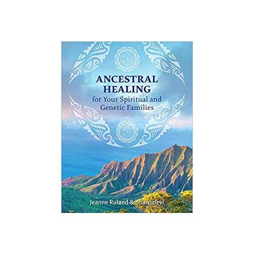 Ancestral Healing By Ruland & Shantidevi