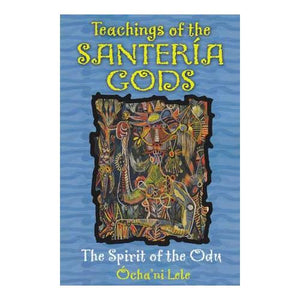 Teachings Of The Santeria Gods By Ocha'ni Lele