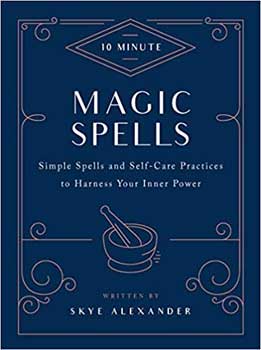10 Minute Magic Spells (hc) By Skye Alexander - Nakhti By Kali J.N.S