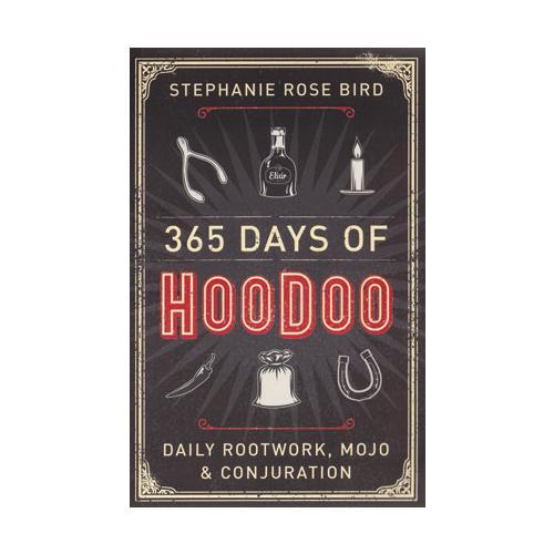 365 Days Of Hoodoo By Stephanie Rose Bird - Nakhti By Kali J.N.S