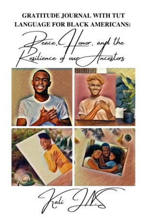 Gratitude Journal with Tut language For Black Americans: Peace, Honor, and Resilience