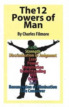 12 Powers Of Man By Charles Filmore