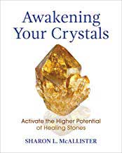 Awakening Your Crystals By Sharon Mcallister