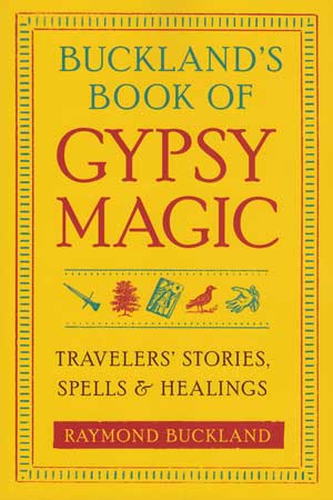 Buckland's Book Of Gypsy Magic By Raymond Buckland
