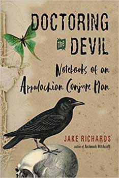 Doctoring The Devil, Applachian Conjure Man By Jake Richards