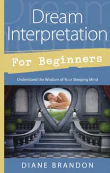Dream Interpretation For Beginners By Diane Brandon