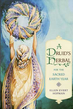 Druid's Herbal For The Sacred Earth Year By Ellen Evert Hopman