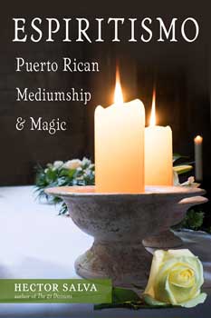 Espiritismo Puerto Rican Mediumship & Magic By Hector Salva