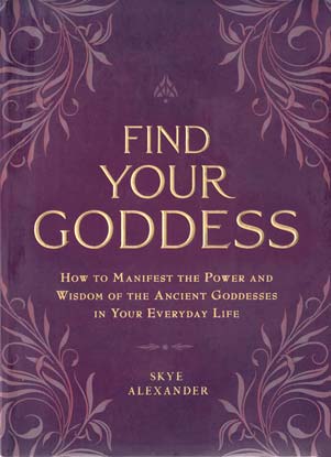 Fing Your Goddess By Skye Alexander