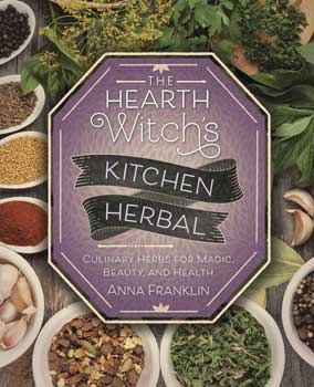 Hearth Witch's Kitchen Herbal By Anna Franklin
