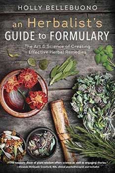 Herbalist's Guide To Formulary By Holly Bellebuono