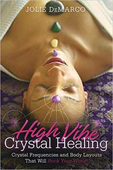 High Vibe Crystal Healing By Jolie Demarco
