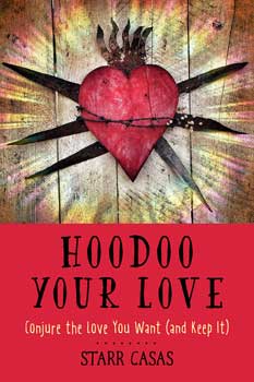 Hoodoo You Love By Starr Casas