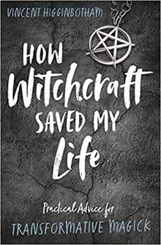 How Witchcrafyt Saved My Life By Vincent Higginbotham