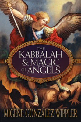 Kabbalah & Magic Of Angels By Migene Gonzalez-wippler