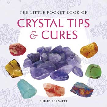 Little Pocket Book Of Crystal Tips & Cures By Philip Permutt