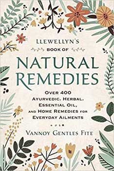 Llewellyn's Book Of Natural Remedies By Vannoy Gentles Fite