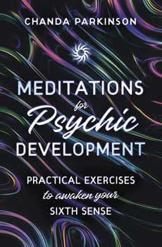 Meditations For Psychic Development By Chanda Parkinson