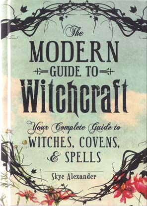 Modern Guide To Witchcraft By Skye Alexander