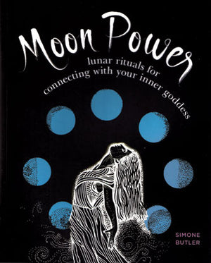Moon Power, Lunar Rituals By Simone Butler