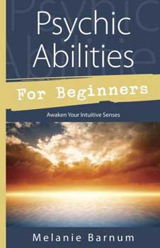 Psychic Abilities For Beginners By Melanie Barnum