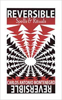 Reversible Spells & Rituals By Carlos Montenegro