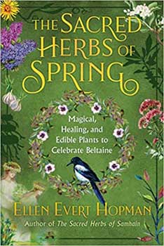 Sacred Herbs Of Spring By Ellen Evert Hopman