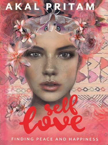 Self Love, Finding Peace & Happiness By Akal Pritam