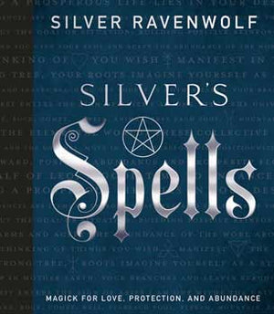 Silver's Spells By Silver Ravenwolf