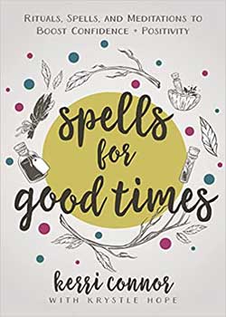 Spells For Good Times By Kerri Connor