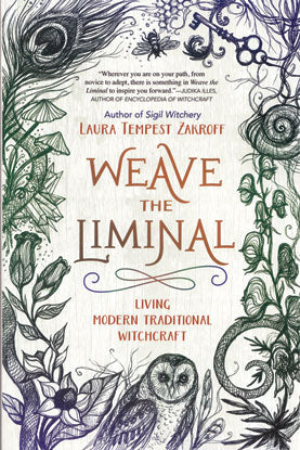 Weave The Liminal By Laura Tempest Zakroff