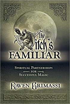 Witch's Familiar By Raven Grimassi