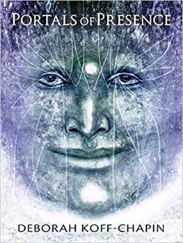 Portals Of Presence By Deborah Koff-chapin
