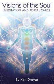 Visions Of The Soul By Kim Dreyer