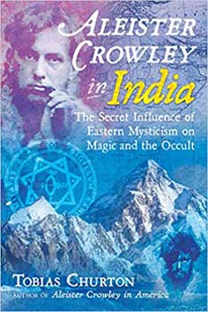 Aleister Crowley In India (hc) By Tobias Churton - Nakhti By Kali J.N.S