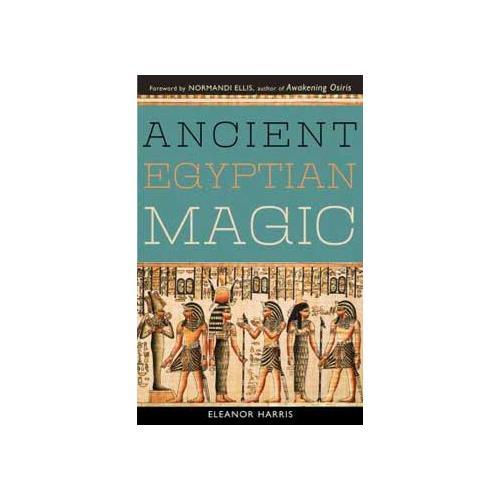Ancient Egyptian Magic By Elenor Harris - Nakhti By Kali J.N.S