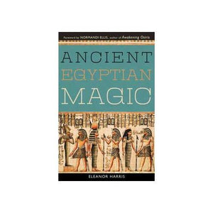 Ancient Egyptian Magic By Elenor Harris - Nakhti By Kali J.N.S