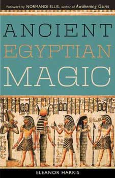 Ancient Egyptian Magic By Elenor Harris - Nakhti By Kali J.N.S