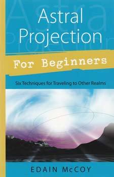 Astral Projection For Beginner By Edain Mccoy - Nakhti By Kali J.N.S