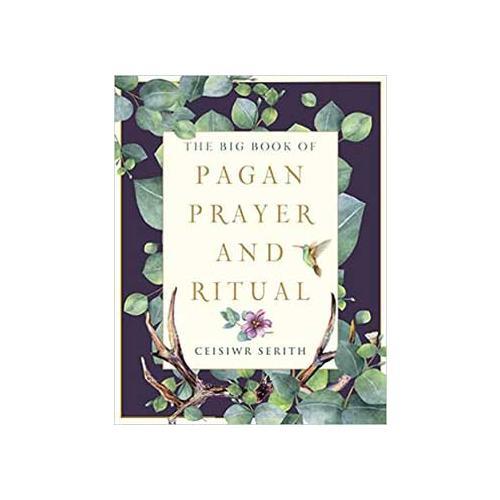 Big Book Pagan Prayer & Ritual By Ceisiwr Serith - Nakhti By Kali J.N.S