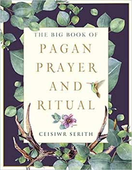 Big Book Pagan Prayer & Ritual By Ceisiwr Serith - Nakhti By Kali J.N.S