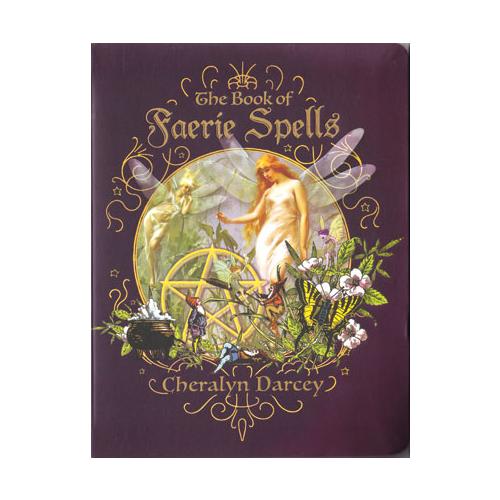 Book Of Faerie Spells By Cheralyn Darcey