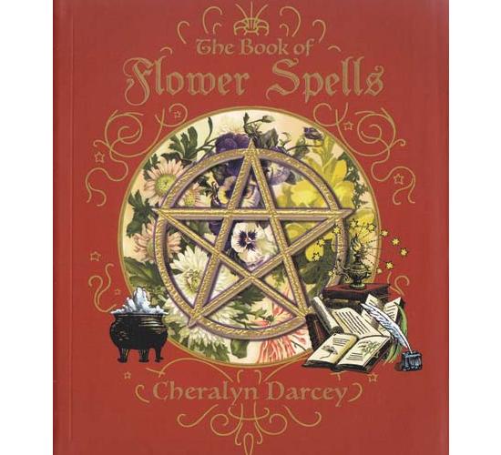Book Of Flower Spells By Cheralyn Darcey