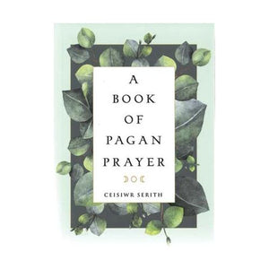 Book Of Pagan Prayer By Ceisiwr Serith