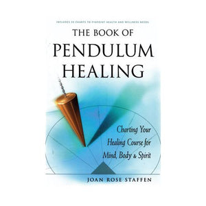 Book Of Pendulum Healing By Joan Rose Staffen