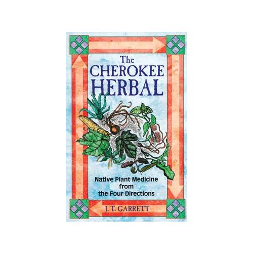 Cherokee Herbal By J T Garrett