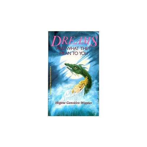 Dreams & What They Mean By Gonzalez-wippler