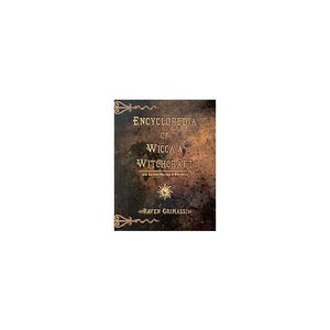 Encyclopedia Of Wicca And Witchcraft By Raven Grimassi